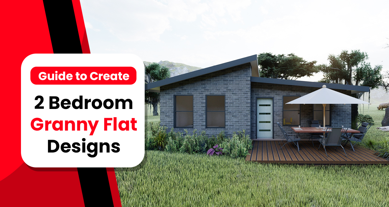 A Step-by-step Guide to Creating 2 Bedroom Granny Flat Designs